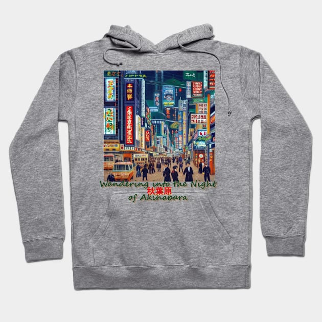 Japan Wandering into the Night of Akihabara Tokyo by Kana Kanjin Hoodie by erizen